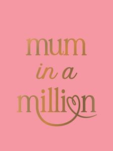 Load image into Gallery viewer, MUM IN A MILLION (HB) (NEW)