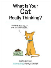 Load image into Gallery viewer, WHAT IS YOUR CAT REALLY THINKING
