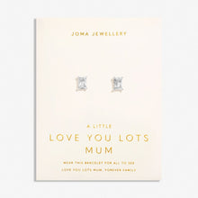 Load image into Gallery viewer, LOVE FROM YOUR LITTLE ONES  LOVE YOU LOTS MUM  Silver Plated  Stud Earrings
