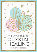 Load image into Gallery viewer, LITTLE BOOK OF CRYSTAL HEALING (PB)
