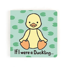 Load image into Gallery viewer, If I were a Duckling Board Book
