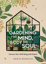 Load image into Gallery viewer, GARDENING FOR MIND BODY AND SOUL
