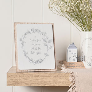 Moments Layered Plaque - Lucky To Have A Mum Like You