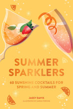 Load image into Gallery viewer, SUMMER SPARKLERS: 60 SUNSHINE COCKTAILS
