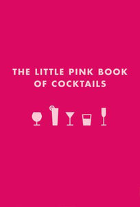 LITTLE PINK BOOK OF COCKTAILS